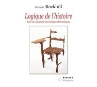 Logique de l'histoire Pour une analytique des pratiques philosophiques - Gabriel Rockhill - Hermann - broché - Essai