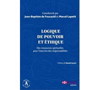 Logique de pouvoir et éthique: Des ressources spirituelles pour l'exercice des responsabilités