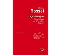Logique Du Pire - Eléments Pour Une Philosophie Tragique