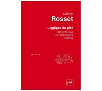 Logique Du Pire - Eléments Pour Une Philosophie Tragique