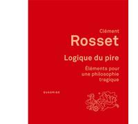 Logique Du Pire - Eléments Pour Une Philosophie Tragique