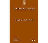 Logique et argumentation (Philosophie Antique, n° 25 / 2025)