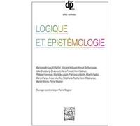 Logique et épistémologie Pierre Wagner (Editeur du volume), Pierre Wagner (Contributions), Francesca Merlin (Contributions), Alberto Naibo (Contributions), Marco Panza (Contributions), Anne-Lise Rey (