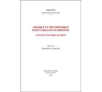 Logique et metaphysique dans l organon d aristote