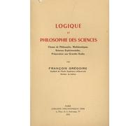 Logique Et Philosophie Des Sciences - Classes De Philosophie, Mathématiques, Sciences Expérimentales, Préparation Aux Grandes Écoles