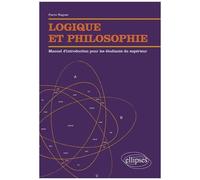 Logique Et Philosophie - Manuel D'introduction Pour Les Étudiants Du Supérieur