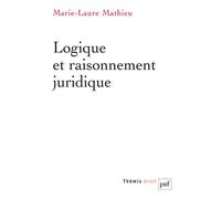 Logique et raisonnement juridique - Marie-Laure Mathieu - Puf - broché - Livre