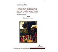 Logique et rhétorique selon Chaïm Perelman Ou le jugement partagé L'éloquence de la raison - L'éloquence de la raison - Jean-François Melcer - L'harmattan - broché - Essai