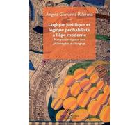 Logique Juridique Et Logique Probabiliste À L'âge Moderne - Perspectives Pour Une Philosophie Du Langage