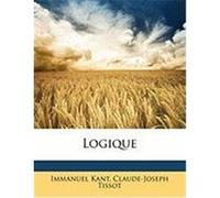 Logique Kant, Immanuel, Tissot, Claude-Joseph (Auteur)