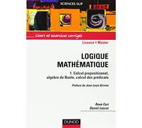 Logique mathématique, tome 1 : Calcul propositionnel, algèbre de Boole, calcul des prédicats