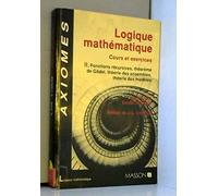 Logique Mathematique. Tome 2, Fonctions Recursives, Theoreme De Godel, Theorie Des Ensembles, Theorie Des Modeles