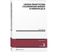 Logique pratique avec des éléments de manipulation - Piotr Łukowski (Literatur, Recht auf Polnisch)