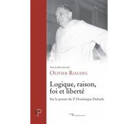 Logique, raison, foi et liberté - Olivier Riaudel - Cerf - broché - Essai
