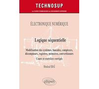Logique séquentielle: Modélisation des systèmes, bascules, compteurs, Décompteurs, registres, mémoires, convertisseurs