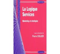 Logique services : marketing et strategies (la) - Pierre Eiglier - Economica - broché - Etude
