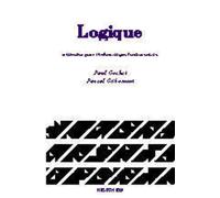 Logique, volume 1: méthodes pour l'informatique fondamentale