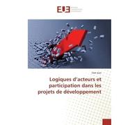 Logiques d'acteurs et participation dans les projets de développement - Oleh Kam - Universitaires Europeennes - broché - Livre