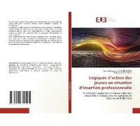 Logiques D'action Des Jeunes En Situation D'insertion Professionnelle