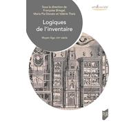 Logiques de l'inventaire: Moyen Âge-XIXe siècle
