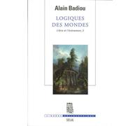 Logiques des mondes. L'Etre et l'Evénement, 2 Tome 2 L'être et l'événement - Alain Badiou - Seuil - broché - Essai