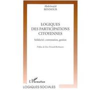 Logiques des participations citoyennes Solidarité, contestation, gestion - Abdelmajid Bennour - L'harmattan - broché - Essai