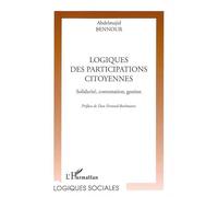 Logiques des participations citoyennes Solidarité, contestation, gestion - Abdelmajid Bennour - L'harmattan - broché - Essai