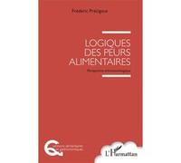 Logiques des peurs alimentaires Frédéric Précigout (Auteur)