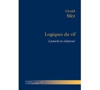Logiques du vif Lyotard en éclaireur - Gérald Sfez - Hermann - broché - Essai
