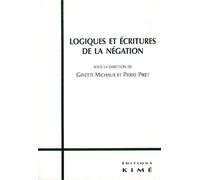 Logiques Et Écritures De La Négation