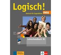 Logisch! Neu B1. Lehrerhandbuch