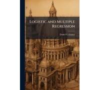 Logistic And Multiple Regression