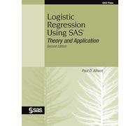 Logistic Regression Using SAS: Theory and Application, Second Edition