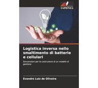 Logistica inversa nello smaltimento di batterie e cellulari: Sovvenzioni per la costruzione di un modello di gestione