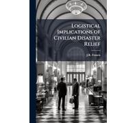 Logistical Implications of Civilian Disaster Relief