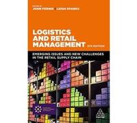 Logistics and Retail Management: Emerging Issues and New Challenges in the Retail Supply Chain - [Version Originale] Inconnu (Auteur)