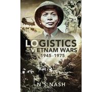 Logistics In The Vietnam Wars, 1945-1975