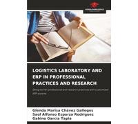 LOGISTICS LABORATORY AND ERP IN PROFESSIONAL PRACTICES AND RESEARCH: Designed for professional and research practices with customized ERP systems