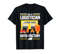 Logistics Logistician I Find This Satis-Factory Drôle T-Shirt