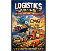 Logistics Management: Optimizing Supply Chains & Transportation