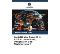Logistik der Zukunft in Afrika: Innovation, Integration und Nachhaltigkeit