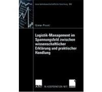 Logistik-Management im Spannungsfeld zwischen wissenschaftlicher Erkl„rung und praktischer Handlung Prockl, Gnter (Auteur)