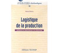 Logistique de la production: Approches de modélisation et de résolution
