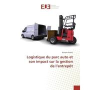 Logistique du parc auto et son impact sur la gestion de l'entrepôt - Btissam Ouariti - Universitaires Europeennes - broché - Etude