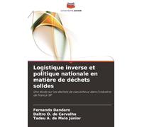 Logistique inverse et politique nationale en matière de déchets solides: Une étude sur les déchets de caoutchouc dans l'industrie de Franca-SP