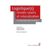 Logistique(s), circuits courts et relocalisation: La réinvention des territoires