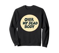 Logo Awesome Over My Dead Body Statement Sweatshirt
