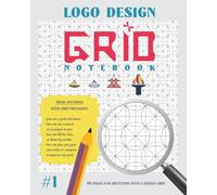 Logo Design Grid Notebook: For Logo Design, Geometric Art, Lettering & Graphic Design Projects