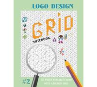 Logo Design Grid Notebook: For Logo Design, Geometric Art, Lettering & Graphic Design Projects
