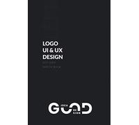 Logo Ui & Ux Design: 6x9" Bullet Doted Grid Minimalist Sketchbook Of 120 Pages For Logo Design, Ui/Ux Design, Wire-Frame, Typography, Calligraphy Perfect Gift For Graphic / Ui&ux Designers & Calligr